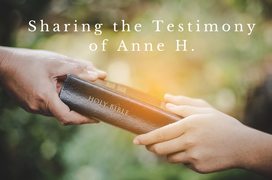 Sharing your Testimony with Anne