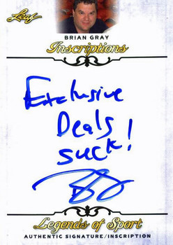 Leaf Brian Gray "Exclusive Deals Suck" Signed 2015 Legends of Sport Insc. Card