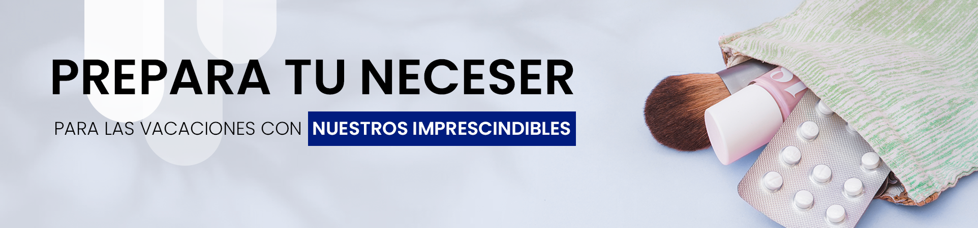 Prepara tu neceser para las vacaciones con nuestros imprenscindibles