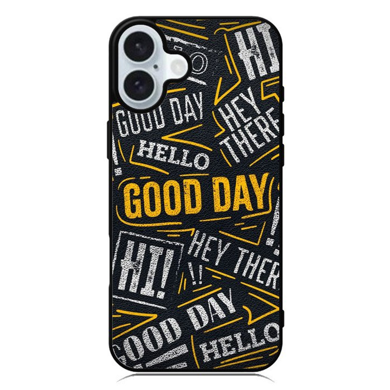 Hello Good Day iPhone 16 Case OV11220