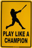 Play Like A Champion Metal Sign