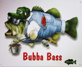 Bubba Bass Metal Sign (disc) Metal Sign