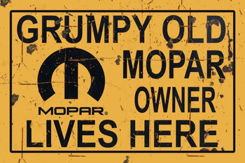 Grumpy Old Mopar Owner Lives Here Rustic Metal Sign Grumpy Old Mopar Owner Lives Here Rustic Metal Sign