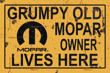 Grumpy Old Mopar Owner Lives Here Rustic Metal Sign