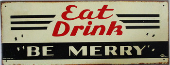 Eat Drink "Be Merry" Rustic Limited Edition Metal Sign