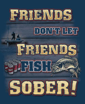 Don't Fish Sober Don't Fish Sober