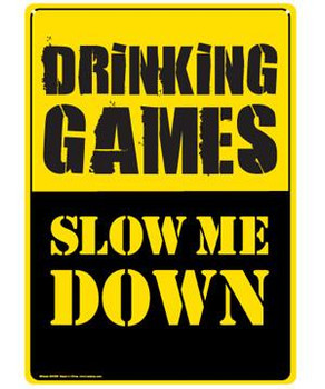 Drinking Games-Slow Me Down