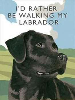 I'd Rather Be Walking My Labrador