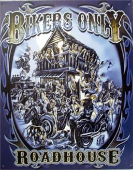 Bikers Only Roadhouse Metal Sign Bikers Only Roadhouse Metal Sign