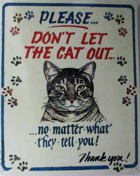 Don't Let The Cat Out Metal Sign