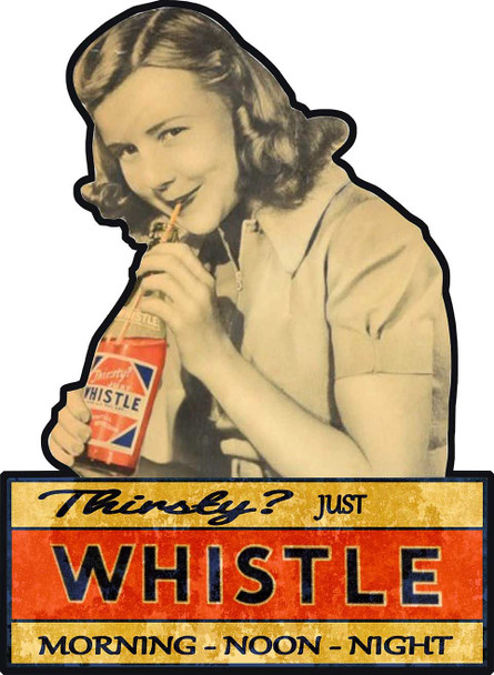 Whistle Soda Thirsty? Advertisement Metal Sign