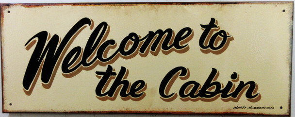 Welcome To The Cabin Original Metal Sign Hand Painted Marty Mummert