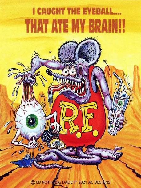 I Caught The Eyeball that Ate My Brain Rat Fink Metal Sign