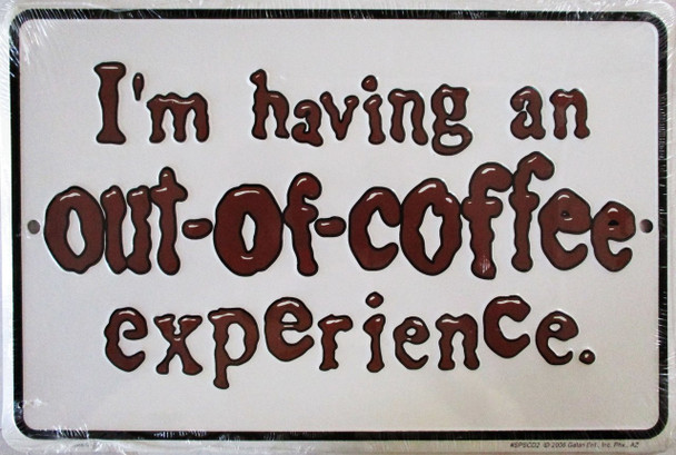 Out-of-Coffee Experience Embossed Aluminum Sign