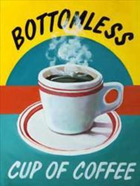 Bottomless Cup of Coffee Metal Sign