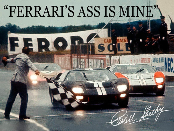 Ferrari's Ass is Mine Carroll Shelby Le Mans Metal Sign