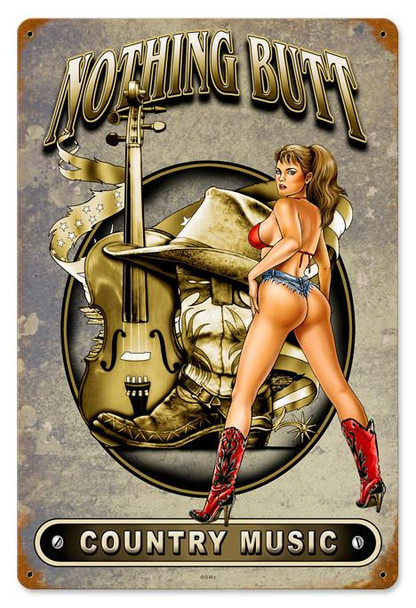 Nothing Butt Country Music Pin-Up Metal Sign