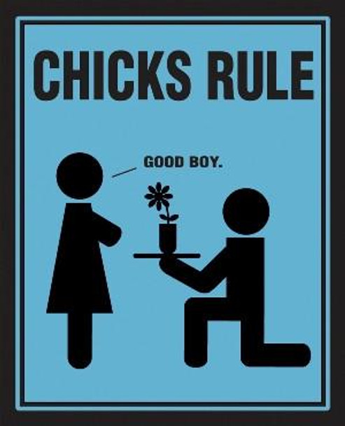 Chicks Rule - Good Boy Metal Sign