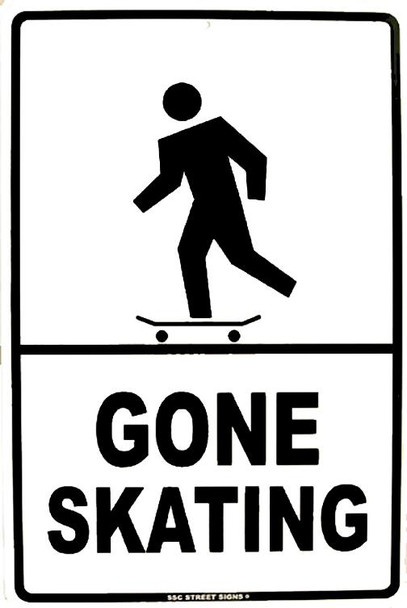 Gone Skating Skateboarder Aluminum Sign