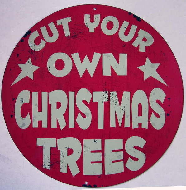 Cut Your Own Christmas Tree (Round) Metal Sign