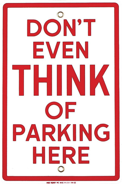 Don't Even Think Parking Here Porcelain sign