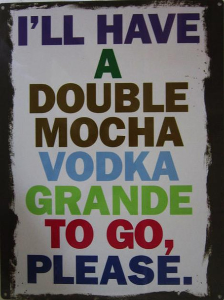 Double Mocha Vodka Metal Sign