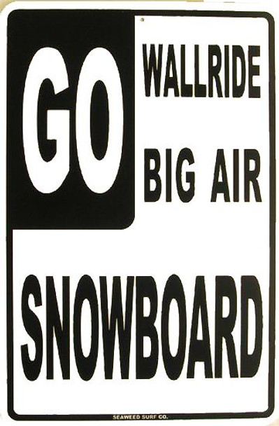 GO Wallride-Big Air-Snowboard Metal Sign