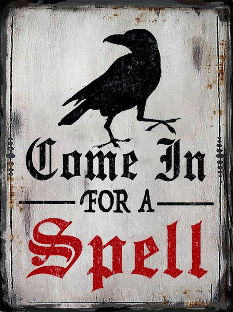 Come In For A Spell Metal Sign