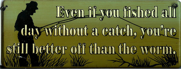 Even If You Fished... (fishing)