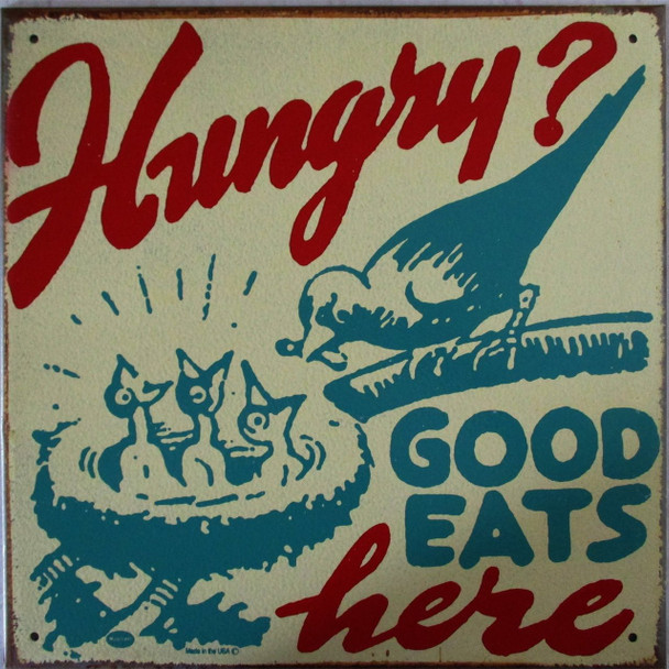 Hungry? Good Eats Here Rustic Limited Edition Metal Sign