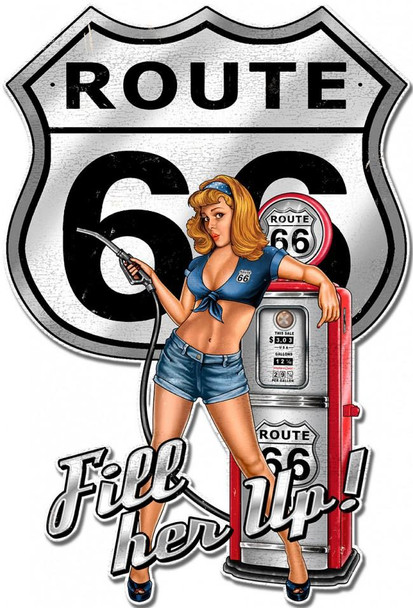 RT66 Pin Up Fill Her Up Plasma Cut Metal Sign 1