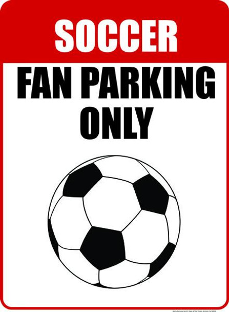 Soccer Fan Parking Only