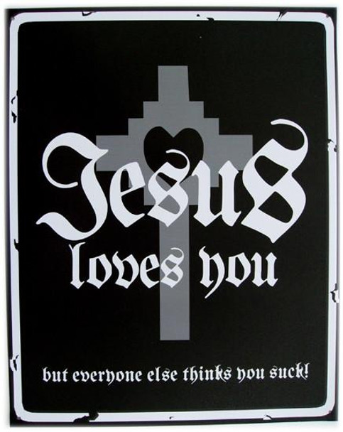 Jesus Loves You Metal Sign