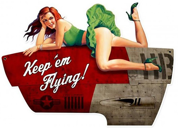 Keep em Flying Pin-Up Plasma Cut Metal Sign