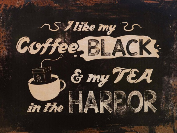 Coffee Black Tea in the Harbor Metal Sign