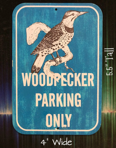 Woodpecker Parking Only Metal Sign