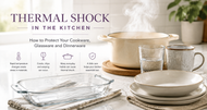 Thermal Shock in the Kitchen | Cookware & Dinnerware Care