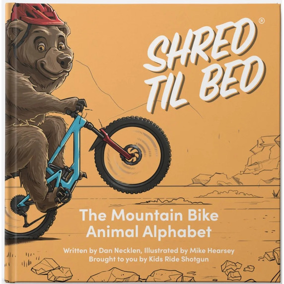 Kids Ride Shotgun Shred Till Bed The MTB Animal Alphabet Kids Book