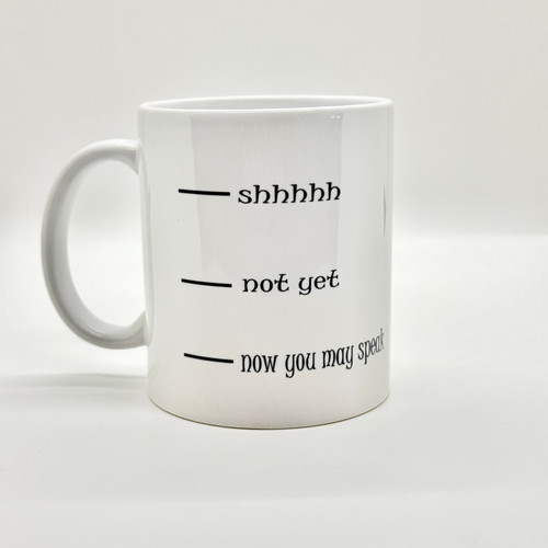 You May Now Speak Mug 11oz You May Now Speak Mug 11oz