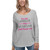 I'M NOT SPOILED LADIES LONG SLEEVE SHIRT