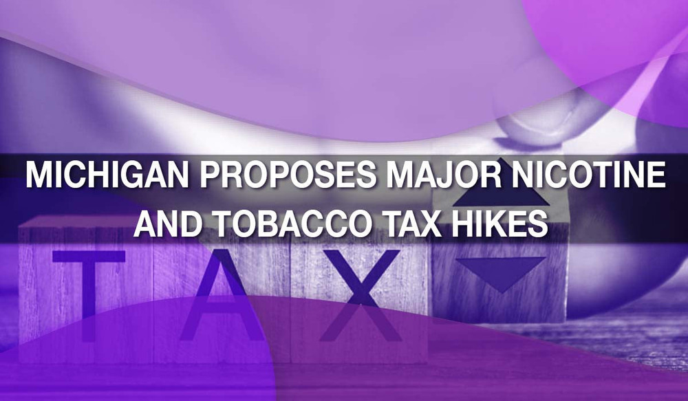 Michigan Proposes Major Nicotine and Tobacco Tax Hikes