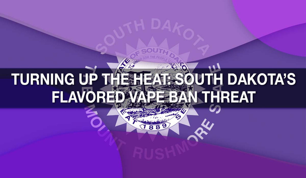 Turning Up the Heat: South Dakota’s Flavored Vape Ban Threat