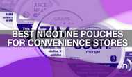 Best Nicotine Pouches for Convenience Stores