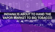 Indiana Is About to Hand the Vapor Market to Big Tobacco