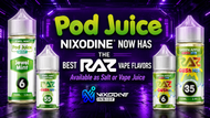 Pod Juice Nixodine Now Available in the Best RAZ Vape Flavors