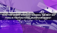 Road Trip Desert Stardust Gummies: The Next Big Thing in the Functional Mushroom Market