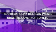South Carolina Bill S.287 Passed — Urge the Governor to Veto