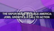 The Vapor Industry Fuels America: Jobs, Growth & A Call to Action