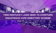 Twin Kentucky Laws to Overturn Big Tobacco's Disastrous Vape Registry Scheme
