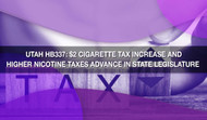 Utah HB337: $2 Cigarette Tax Increase and Higher Nicotine Taxes Advance in State Legislature